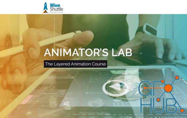 Blue Shuttle ANIMATORS’ LAB – The Layered Animation Course