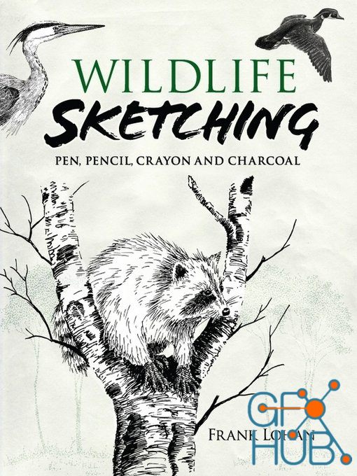 Wildlife Sketching – Pen, Pencil, Crayon and Charcoal (True EPUB)