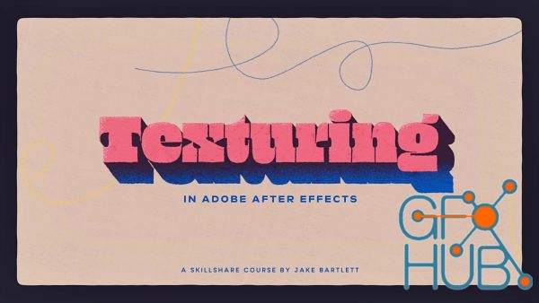 Skillshare – Texturing in Adobe After Effects