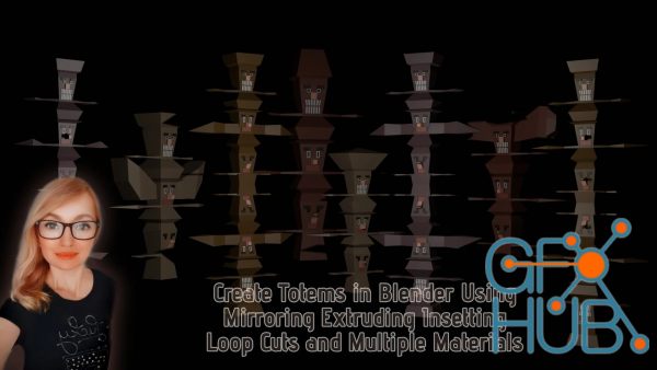 Skillshare –  Create Totems in Blender Using Mirroring Extruding Insetting Loop Cuts and Multiple Materials