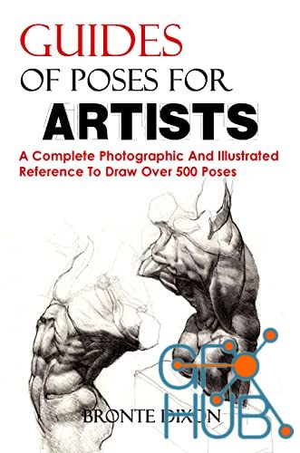 Guides Of Poses For Artists – A Complete Photographic And Illustrated Reference To Draw Over 500 Poses (EPUB)