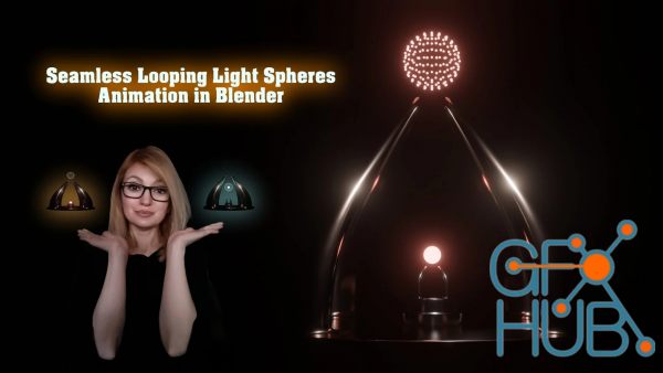 Skillshare – Seamless Looping Light Spheres Animation in Blender