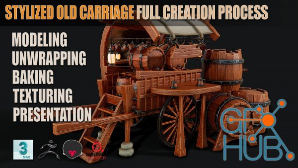 ArtStation – Stylized Old Carriage Full Creation Process + Stylized Barrel Full Creation Process