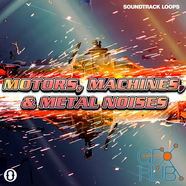 Soundtrack Loops – Motors, Machines, & Metal Noises SFX & Rhythms