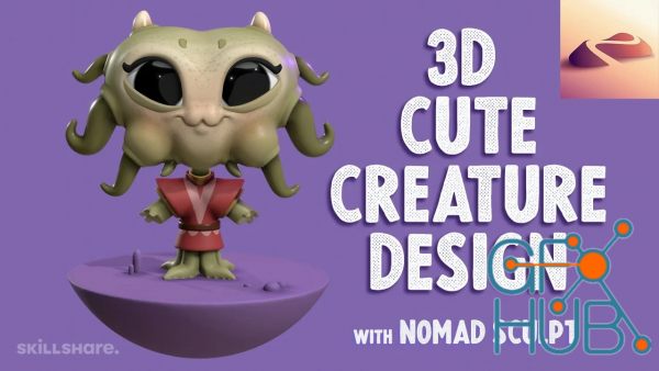 Skillshare – 3D Cute Creature Design with Nomad Sculpt
