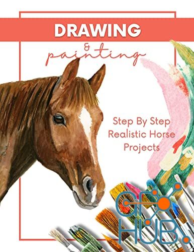Step By Step Realistic Horse Projects Drawing And Painting In Pencil, Acrylic, And Oil (EPUB)