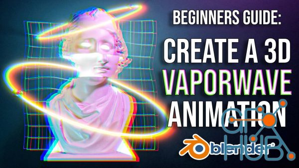 Skillshare – Blender 3D for Beginners: Create a 3D Vaporwave Animation