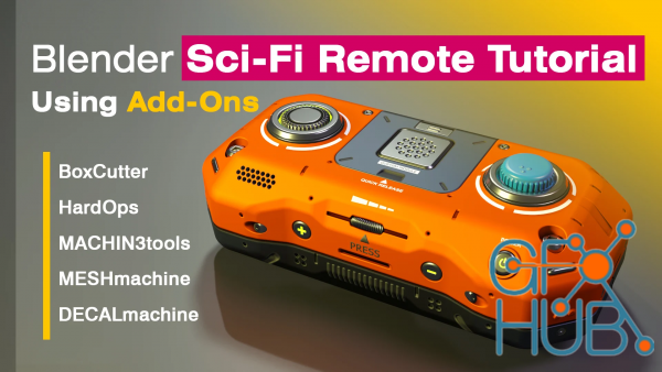 ArtStation – Blender Sci-Fi Remote Tutorial – Using Add-Ons