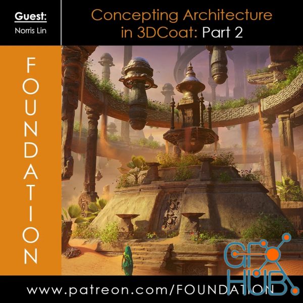 Gumroad – Foundation Patreon – Concepting Architecture in 3DCoat: Part 2 – with Norris Lin