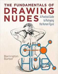 The Fundamentals of Drawing Nudes – A Practical Guide to Portraying the Human Figure (EPUB)