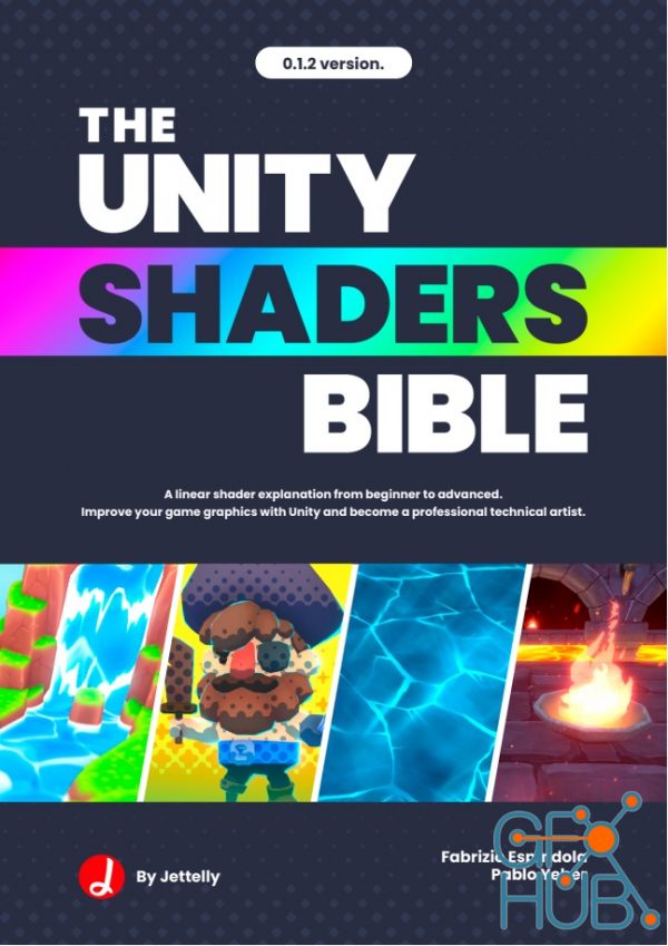 The Unity Shaders Bible – A linear explanation of shaders from beginner to advanced (PDF)