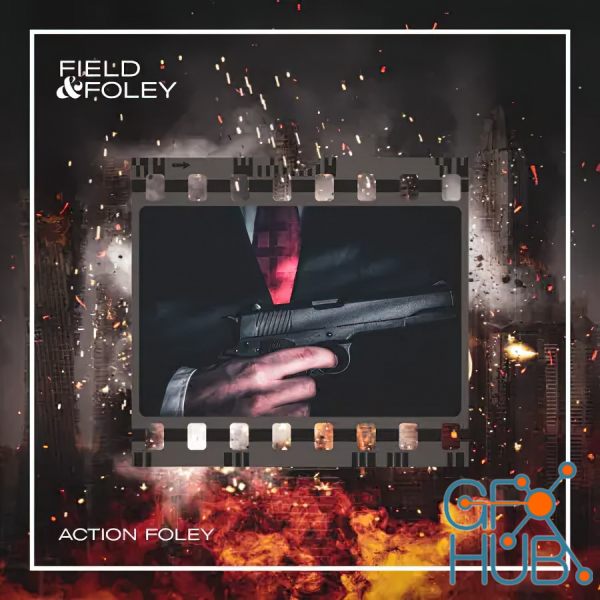 Field and Foley – Action Foley