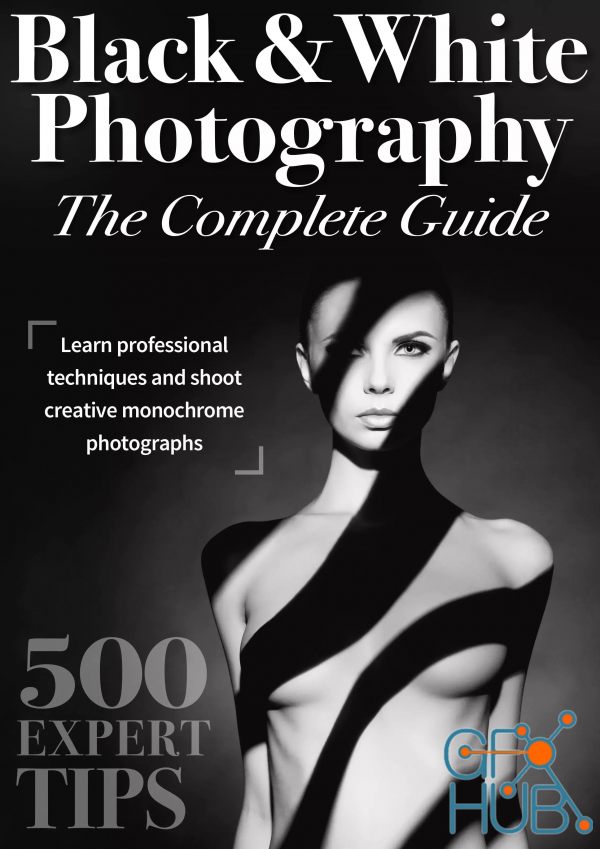 Black & White Photography Complete Guide – 1st Edition, 2022 (PDF)