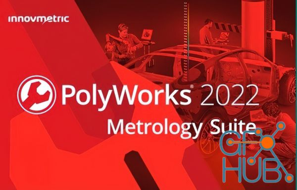 InnovMetric PolyWorks Metrology Suite 2022 IR6.1 Win x64