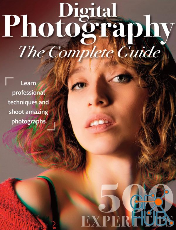 Digital Photography The Complete Guide – 1st Edition 2022 (PDF)