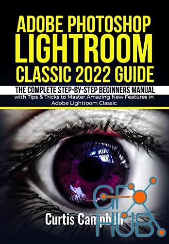 Adobe Photoshop Lightroom Classic 2022 Guide (EPUB, PDF)