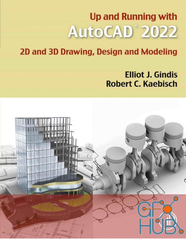 Up and Running with AutoCAD 2022 – 2D and 3D Drawing, Design and Modeling (PDF)