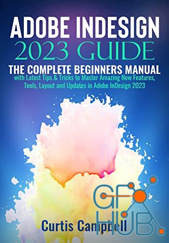 Adobe InDesign 2023 Guide – The Complete Beginners Manual (EPUB, PDF)