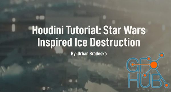 Rebelway – Houdini Tutorial: Star Wars Inspired Ice Destruction